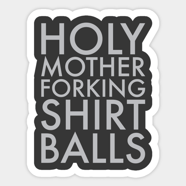 Holy Mother Forking Shirt Balls - The Good Place Sticker by sadsquatch